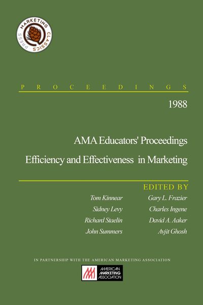 1988 AMA Educators’ Proceedings: Efficiency and Effectiveness in Marketing