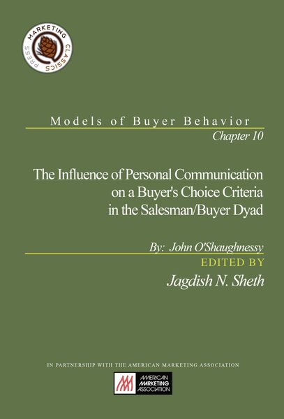Chapter 10: The Influence of Personal Communication on a Buyer’s Choice Criteria in the Salesman/Buyer Dyad