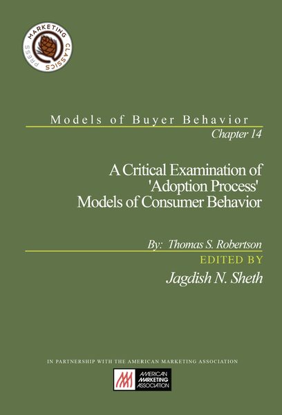 Chapter 14: A Critical Examination of “Adoption Process” Models of Consumer Behavior