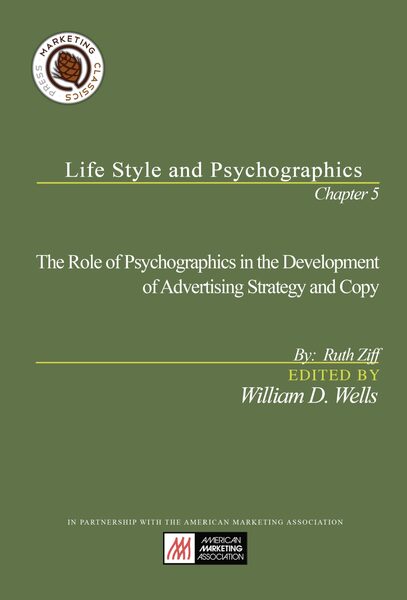 Chapter 5: The Role of Psychographics in the Development of Advertising Strategy and Copy