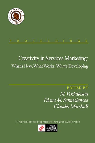 Creativity in Services Marketing: What’s New, What Works, What’s Developing