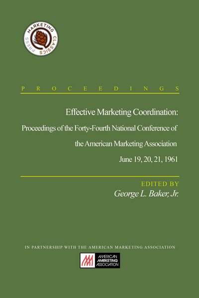Effective Marketing Coordination: Proceedings of the Forty-Fourth National Conference of the America