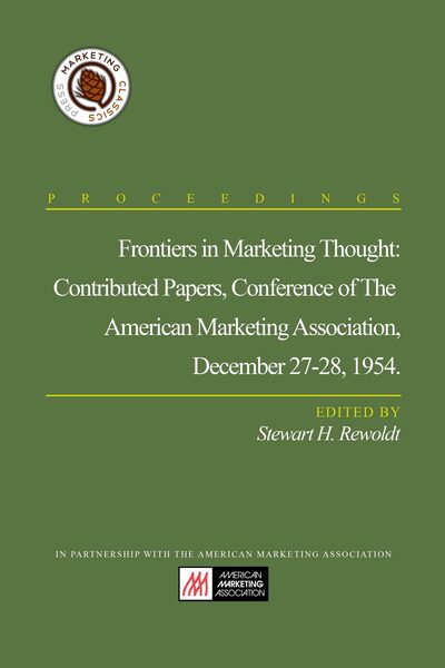 Frontiers in Marketing Thought: Contributed Papers, Conference of The American Marketing Association