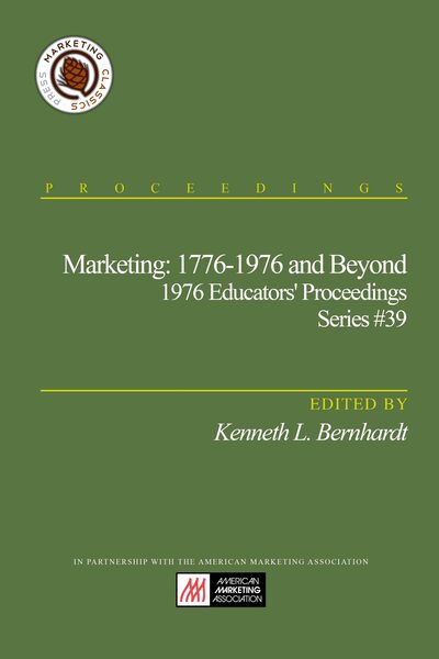 Marketing: 1776-1976 and Beyond, 1976 Educators’ Proceedings Series #39