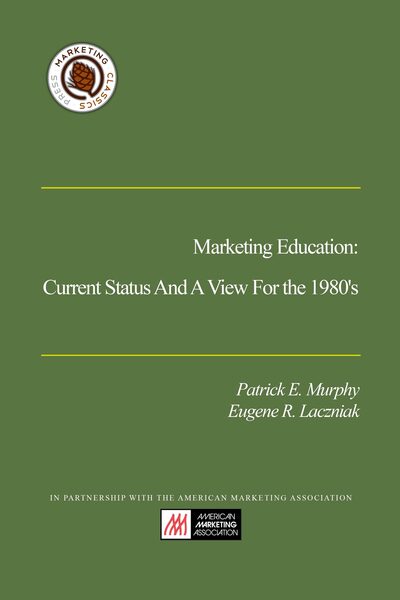 Marketing Education: Current Status And A View For the 1980’s