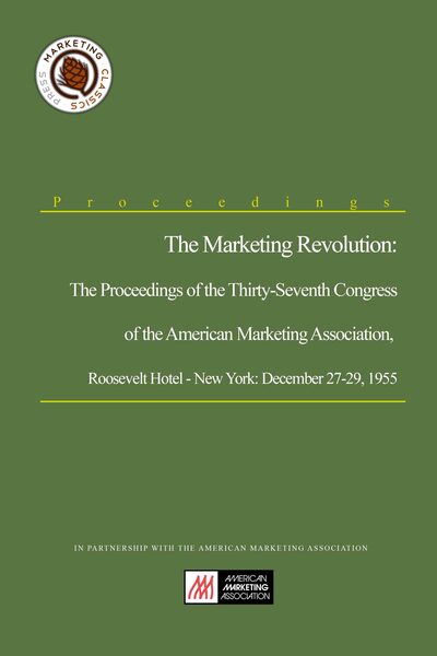 The Marketing Revolution: The Proceedings of the Thirty-Seventh Congress of the American Marketing Association