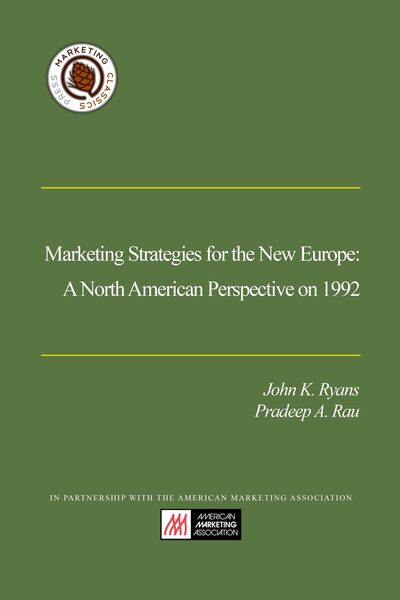 Marketing Strategies for the New Europe: A North American Perspective on 1992
